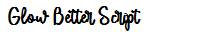 Glow Better Script